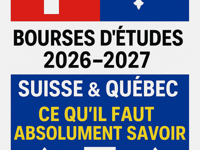 Bourses Suisse, Chine et Québec 2026-2027 : Ce Qu’il Faut Absolument Savoir Avant de Postuler